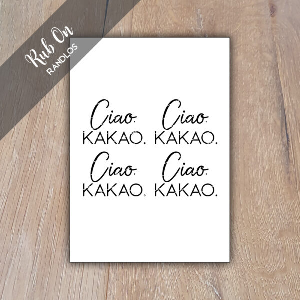 Rub-On Randlos Ciao Kakao 01, Rubon, Rub Ons, Rubbelsticker, für Glas, Holz, Raysin u.v.m.