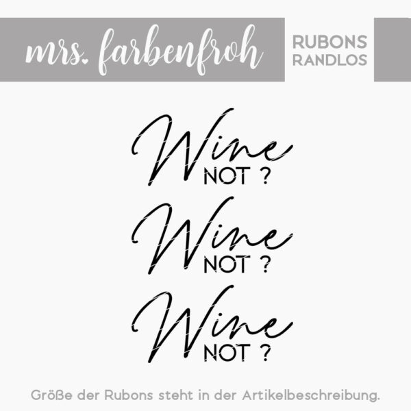 Rub-On Sticker Wine not? 01, Rubon, Randlos, Rub Ons, Rubbelsticker, für Glas, Holz, Raysin u.v.m.