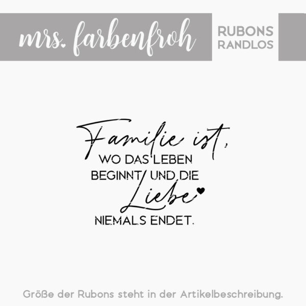 Rub-On Sticker Familie ist wo das Leben beginnt und die Liebe niemals endet 01, Rubon, Randlos, Rub Ons, Rubbelsticker, für Glas, Holz, Raysin u.v.m.