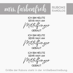 Rub-On Sticker Ich bin heute sehr nah am Mittelfinger gebaut 01, Rubon, Randlos, Rub Ons, Rubbelsticker, für Glas, Holz, Raysin u.v.m.